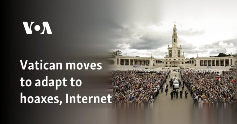 Le Vatican s’adapte aux canulars et à Internet
 & prier la Sainte Vierge .
